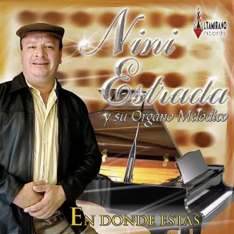 En Donde Estas by Nini Estrada Y Su Organo Melodico