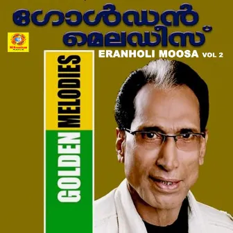 Golden Melodies of Eranholi Moosa, Vol. 2 by Eranholi Moosa