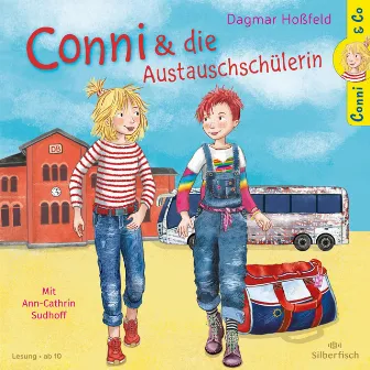 Conni & Co 3: Conni und die Austauschschülerin by Dagmar Hoßfeld