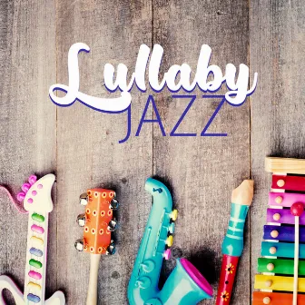 Lullaby Jazz – Baby Born Soothing Goodnight by Lullaby Jazz