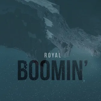 Boomin' by Royal