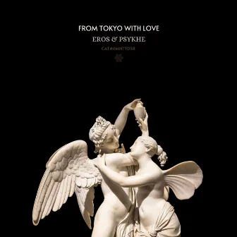 Eros & Psykhe by From Tokyo With Love