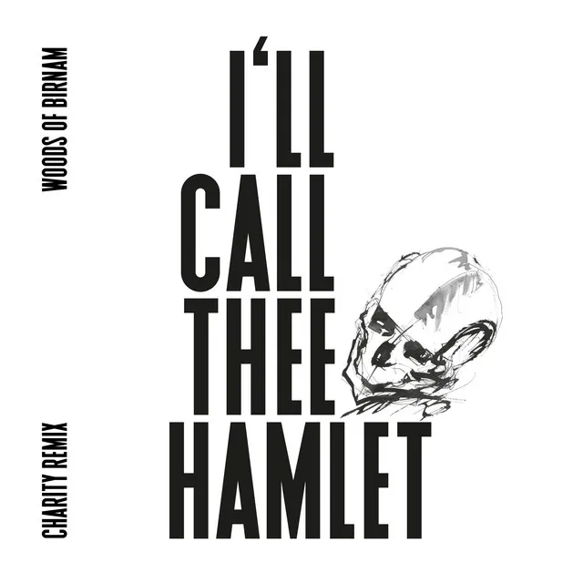 I'll Call Thee Hamlet (Charity Remix)