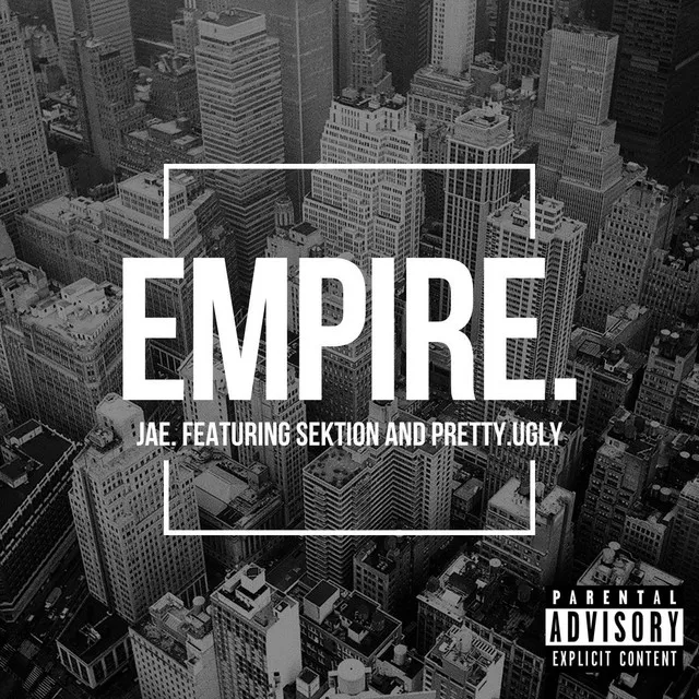 EMPIRE. (Ft Sektion, Pretty.Ugly)