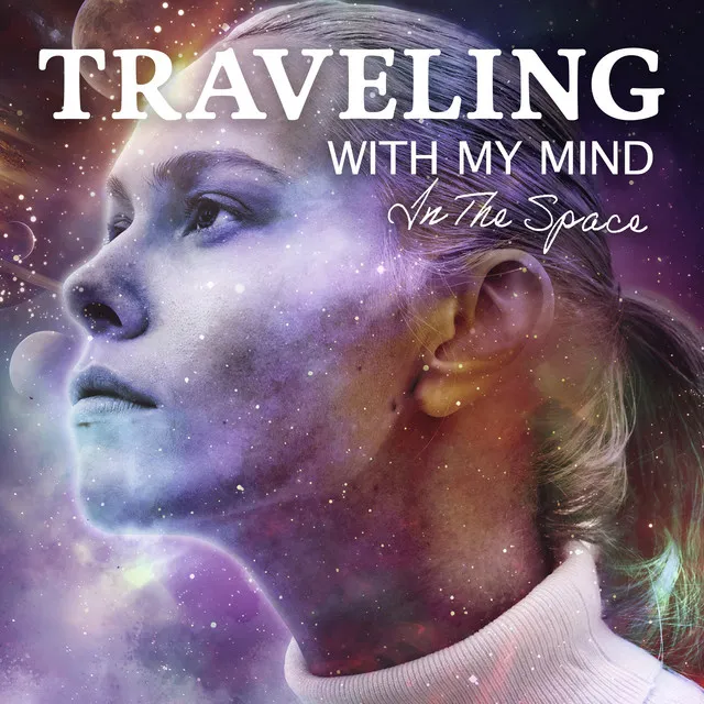 Traveling With My Mind In The Space