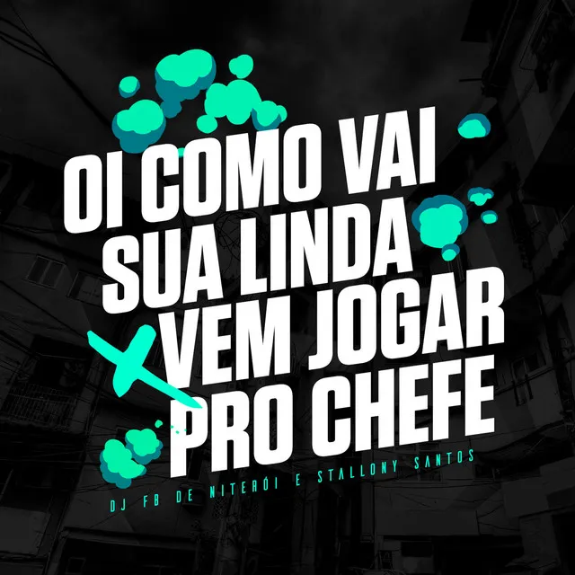 Oi Como Vai Sua Linda X Vem Jogar pro Chefe