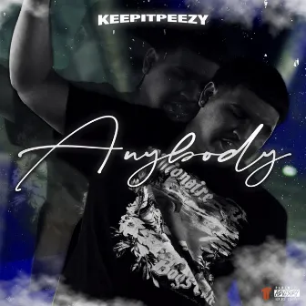 Anybody by KeepItPeezy