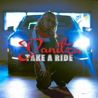 Take a Ride by Danitza