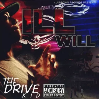 The Drive Kid by Ill Will