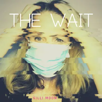 The Wait by Gilli Moon