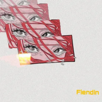 Fiendin by Sam