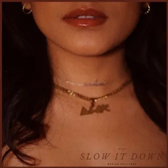 Slow It Down by Moreen Dela Cruz