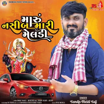 Maru Nasib Mari Meldi by Sandip Meldi Saij