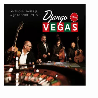 Django Meets Vegas (Anthony Bauer Jr. & Jörg Seidel Trio) by Anthony Bauer Jr.