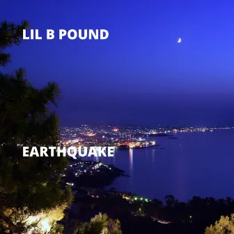 Earthquake by Lil B Pound