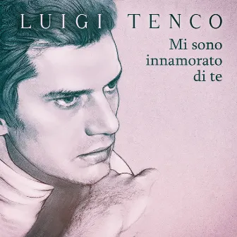 Mi sono innamorato di te by Luigi Tenco