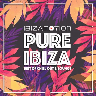 Pure Ibiza (Best of Chill Out and Lounge) by Ibizamotion