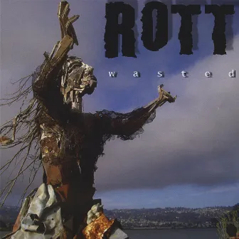 Wasted by Rott