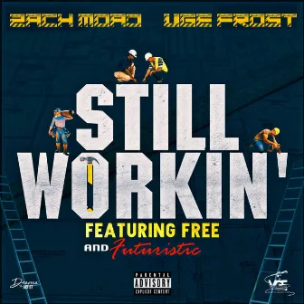 Still Workin' by Zach Moad