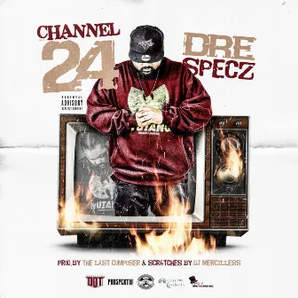 Channel 24 by Dre Specz