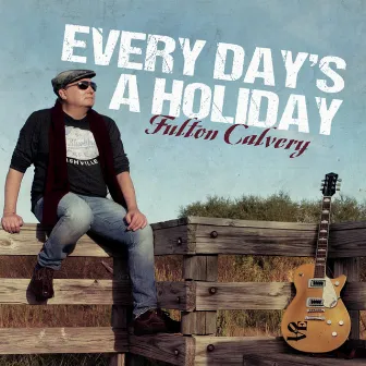 Every Day's a Holiday by Unknown Artist