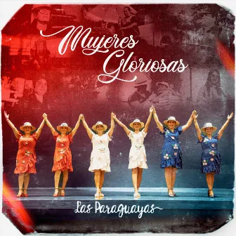 Mujeres Gloriosas by Las Paraguayas