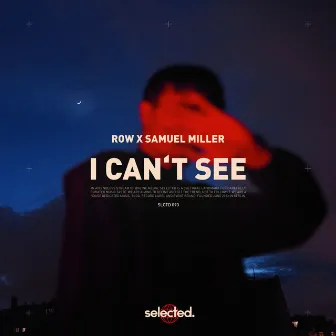 I Can't See by Samuel Miller