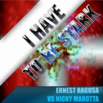 I Have to Be Stark (Original Extended Mix) by Ernest Ragusa