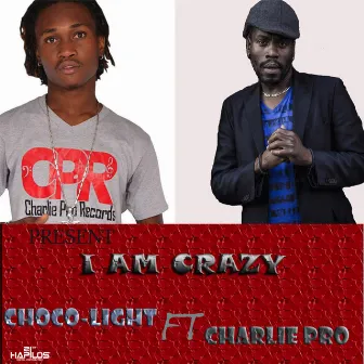 I Am Crazy by charlie pro