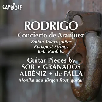 Rodrigo, J.: Concierto De Aranjuez (Tokos, Budapest Strings, Banfalvi) / Guitar Music (Spanish) - Sor, F. / Granados, E. / Albeniz, I. / Falla, M. De by Zoltan Tokos