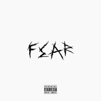 FEAR by SadBoyBreezly