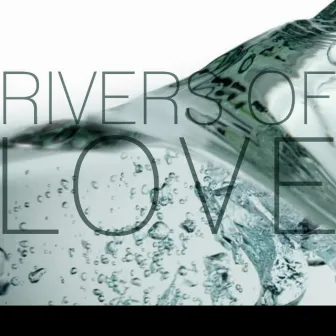 Rivers of Love by 