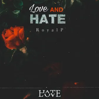 Love & Hate by Royalp