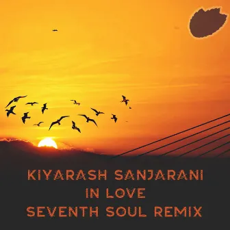 In Love (Seventh Soul Remix) by Kiyarash Sanjarani