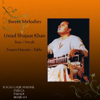 Sweet Melodies by Shujaat Khan