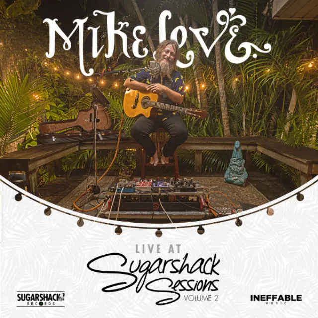 Mike Love Live at Sugarshack Sessions Vol. 2