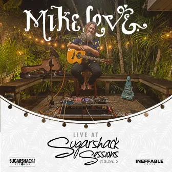 Mike Love Live at Sugarshack Sessions Vol. 2 by Mike Love