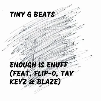 Enough Is Enuff by Tiny G Beats