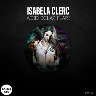 Acid Solar Flare by Isabela Clerc