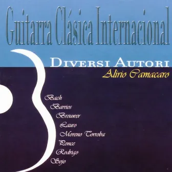 Various Composers: Guitarra Clásica Internacional. Diversi Autori by Alirio Camacaro