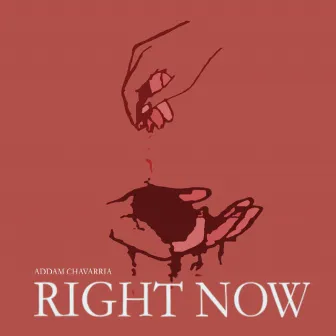 Right Now by Addam Chavarria