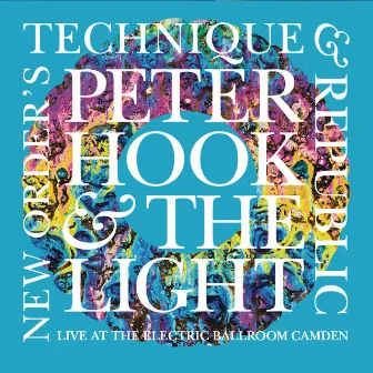 New Order's Technique and Republic (Live At the Electric Ballroom 9/28/2018) by Peter Hook and The Light