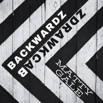 Backwardz by Matty Gale