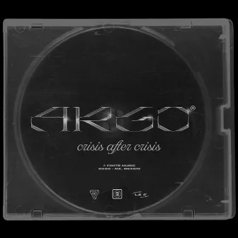 Crisis after Crisis I by Argo