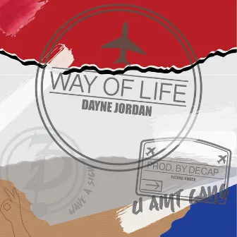 WAY OF LIFE by Dayne Jordan