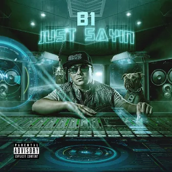 Just Sayin by B1