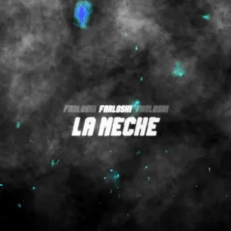 LA MÈCHE by Farloski