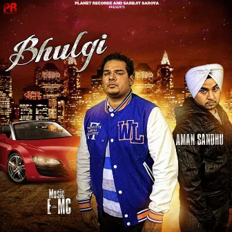 Bhulgi by Aman Sandhu