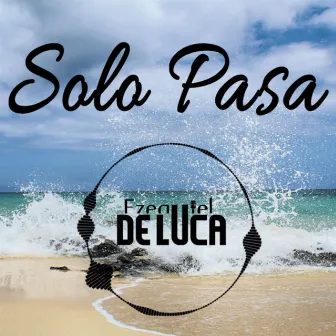 Solo Passa by Ezequiel De Luca