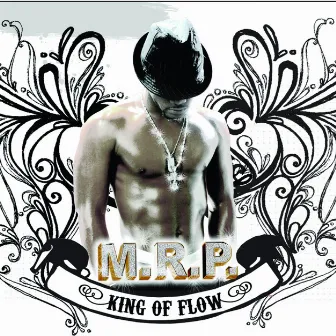 King Of Flow by M.R.P.